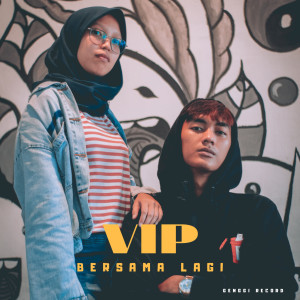 ดาวน์โหลดและฟังเพลง Bersama Lagi พร้อมเนื้อเพลงจาก VIP