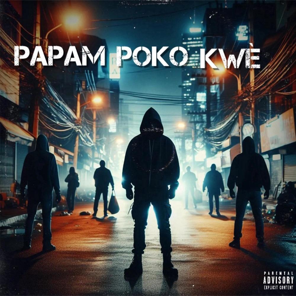 PAPAM POKO KWÈ (feat. Aparans Sikilè & DBA) (Explicit)