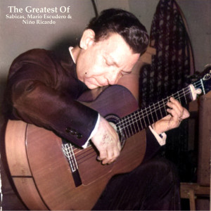 Album The Greatest Of Sabicas, Mario Escudero & Niño Ricardo (All Tracks Remastered) oleh Sabicas