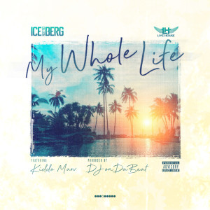 Dengarkan lagu My Whole Life (Explicit) nyanyian Ice Billion Berg dengan lirik