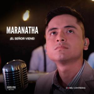 ดาวน์โหลดและฟังเพลง Maranatha พร้อมเนื้อเพลงจาก Daniel Contreras