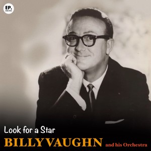อัลบัม Look for a Star (Remastered) ศิลปิน Billy Vaughn And His Orchestra