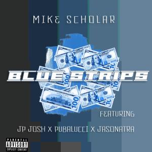 收聽Mike Scholar的Blue Strips (Explicit)歌詞歌曲