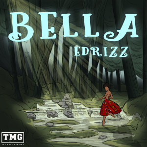 ดาวน์โหลดและฟังเพลง Bella พร้อมเนื้อเพลงจาก Edrizz