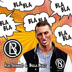 Listen to BLA BLA (Explicit) song with lyrics from Bad-Roc