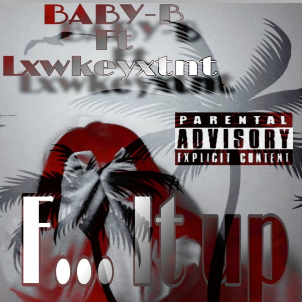 **** it up (feat. Lxwkeyxtnt) (Explicit)