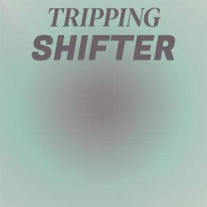 Album Tripping Shifter oleh Various