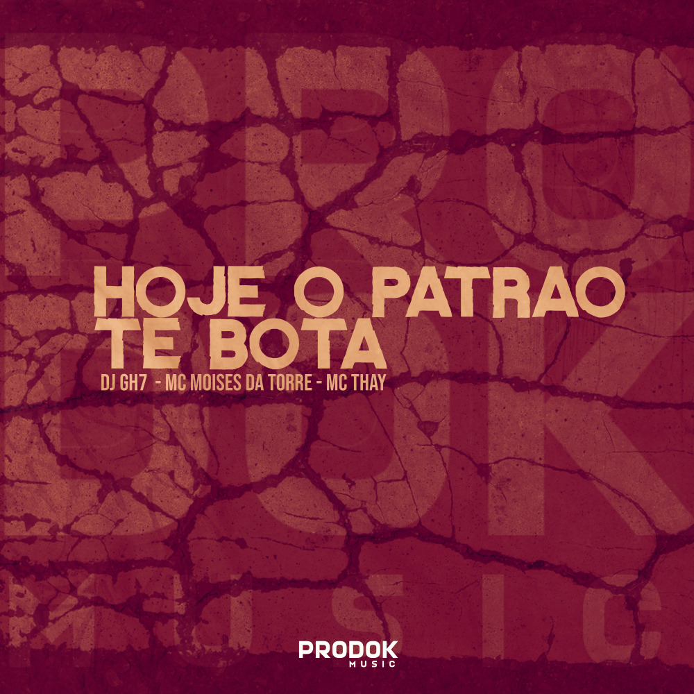 Hoje o Patrão Te Bota