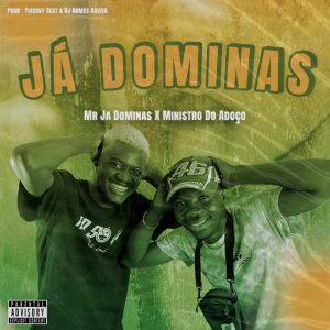 ดาวน์โหลดและฟังเพลง Já Dominas (Explicit) พร้อมเนื้อเพลงจาก Mr ja dominas