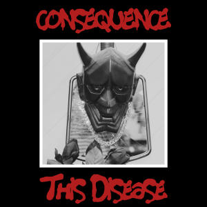 อัลบัม This Disease ศิลปิน Consequence
