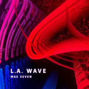 Mae Seven的專輯L.A. Wave