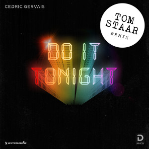 ดาวน์โหลดและฟังเพลง Do It Tonight (Tom Staar Remix) พร้อมเนื้อเพลงจาก Cedric Gervais