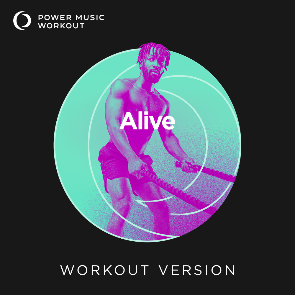 Alive (Workout Version 132 BPM)