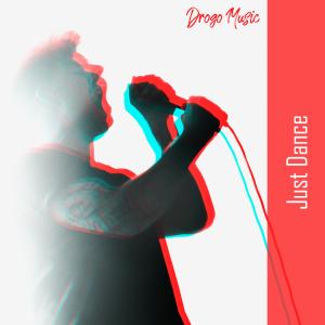 Album Just Dance (Explicit) from Drogo Music