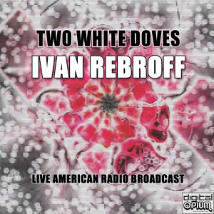 Album Two White Doves (Live) from Ivan Rebroff