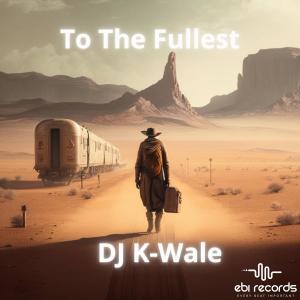 ดาวน์โหลดและฟังเพลง To the Fullest (feat. King Cris) (Explicit) พร้อมเนื้อเพลงจาก DJ K-Wale
