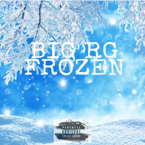 Listen to Frozen (Explicit) song with lyrics from BIG RG