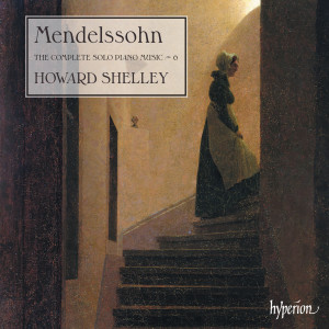 อัลบัม Mendelssohn: The Complete Solo Piano Music 6 ศิลปิน Howard Shelley