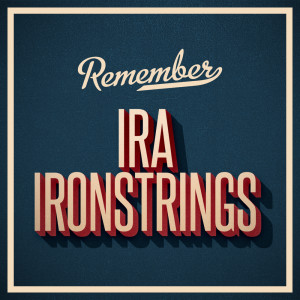 อัลบัม Remember ศิลปิน Ira Ironstrings