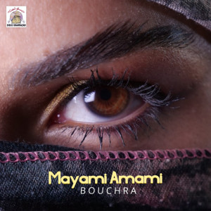 Listen to Mayami Amami song with lyrics from Bouchra