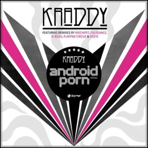 ดาวน์โหลดและฟังเพลง Android Porn (Fulgeance Remix) พร้อมเนื้อเพลงจาก Kraddy