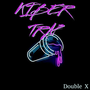 อัลบัม Kiber Trap ศิลปิน Double X
