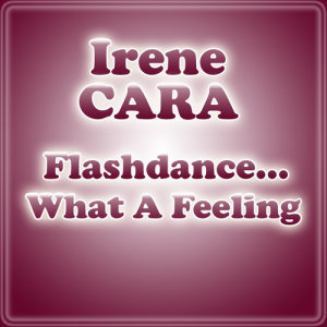 Irene Cara的專輯Flashdance... What A Feeling