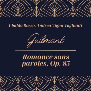Album Guilmant: Romance sans paroles, Op. 85 from Ubaldo Rosso