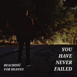 You Have Never Failed (feat. Stephon Maroney & Nicholas Bailey)