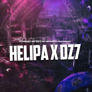 ดาวน์โหลดและฟังเพลง HELIPA x DZ7 (Explicit) พร้อมเนื้อเพลงจาก DJ Meme