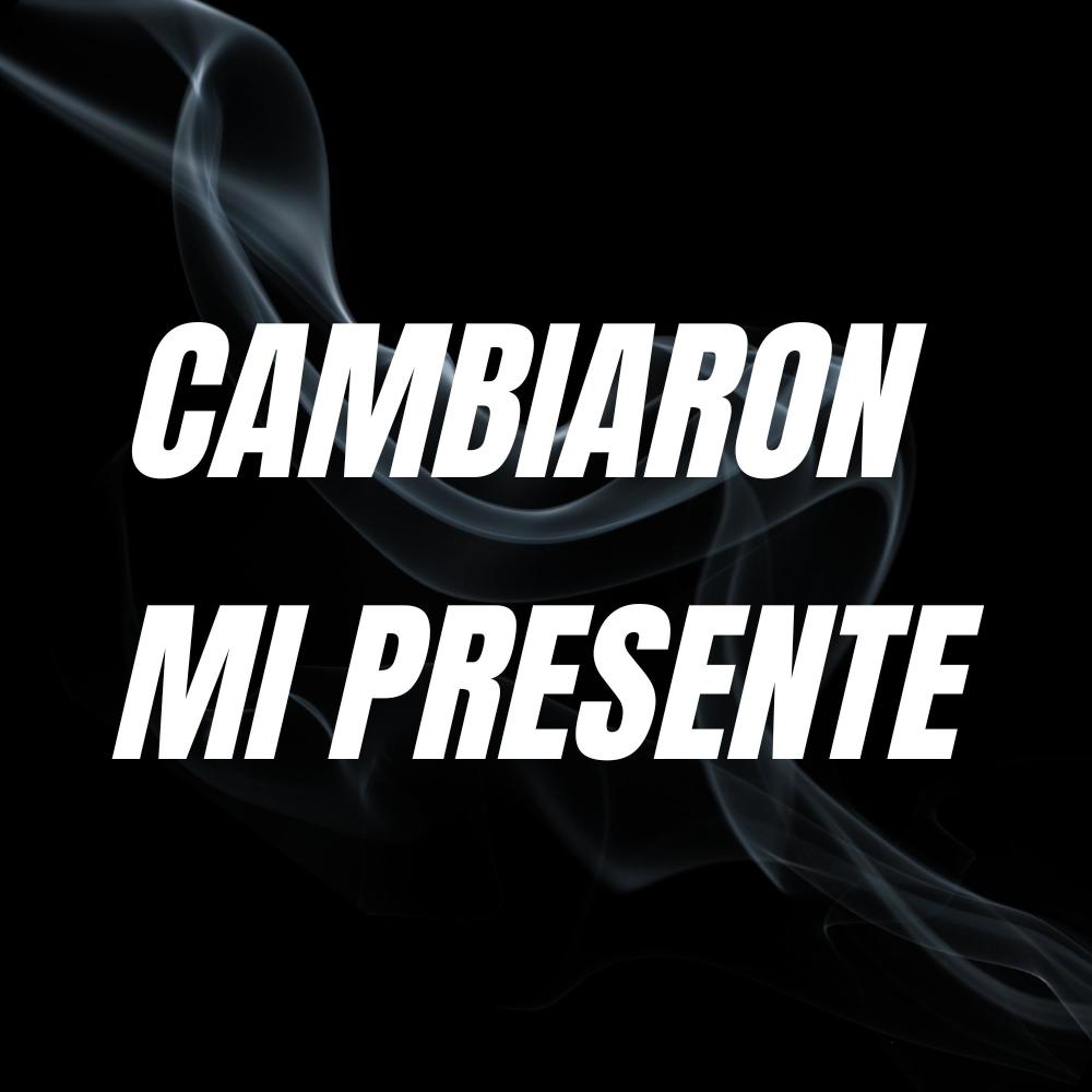 Cambiaron mi presente (Explicit)