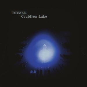 Listen to Cauldron Lake song with lyrics from Doman