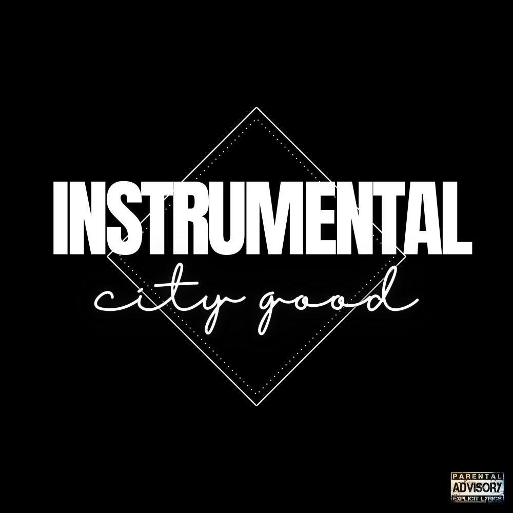 Instrumental City Good (Explicit)
