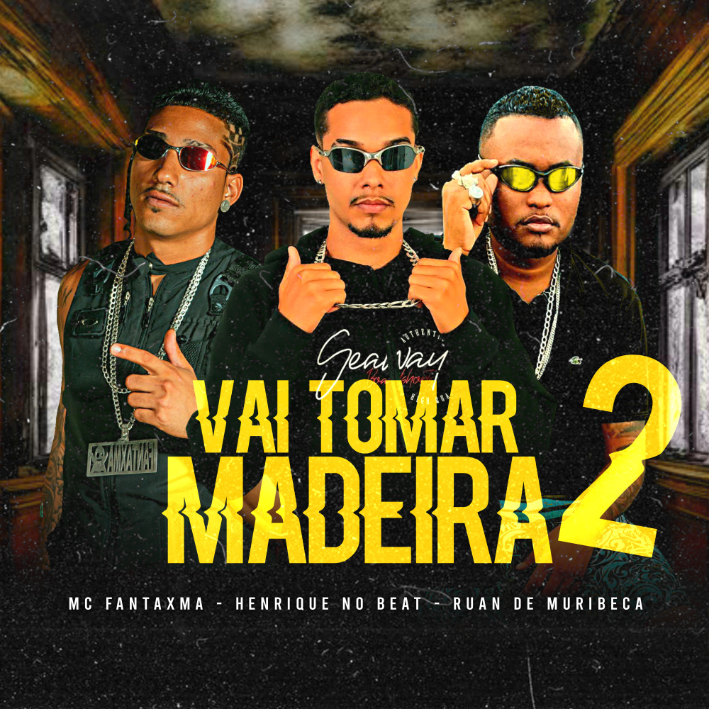 Vai Tomar Madeira 2 (Brega Funk|Explicit)