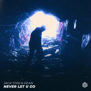 ดาวน์โหลดและฟังเพลง Never Let U Go พร้อมเนื้อเพลงจาก Jack Star