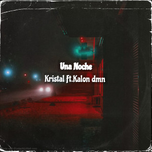 Album Una Noche (Explicit) from Kristal