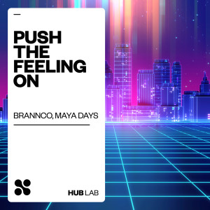 ดาวน์โหลดและฟังเพลง Push The Feeling On พร้อมเนื้อเพลงจาก Brannco