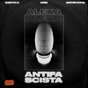 收聽Kafvka的Alexa Alexa Antifascista歌詞歌曲