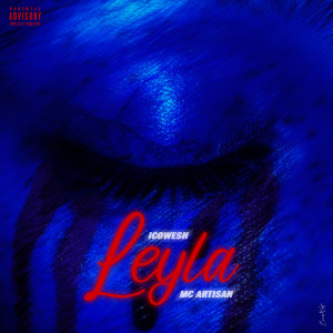 Listen to Leyla (Explicit) song with lyrics from Icowesh