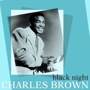 ดาวน์โหลดและฟังเพลง Black Night พร้อมเนื้อเพลงจาก Charles Brown