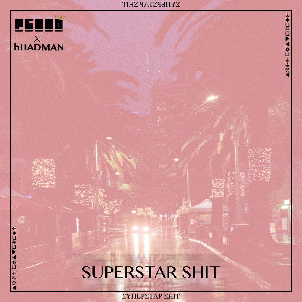 Superstar Shit (feat. bHADMAN) (Explicit)