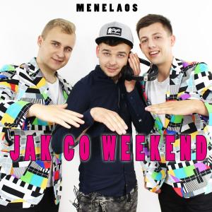 Listen to Jak Co Weekend (Radio Edit) song with lyrics from Menelaos