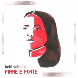 收聽Belo Velloso的Firme e Forte歌詞歌曲