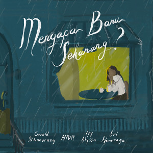 收听Hivi!的Mengapa Baru Sekarang?歌词歌曲