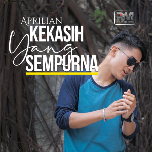 Dengarkan lagu Kekasih Yang Sempurna nyanyian Aprilian dengan lirik