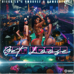 Album Get Loose (Explicit) from Diego Lo