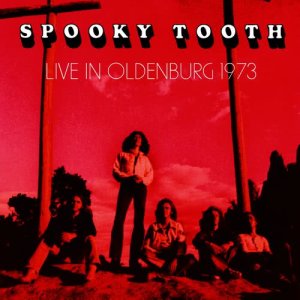 Spooky Tooth的專輯Live In Oldenburg 1973