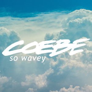 Album So Wavey (Explicit) oleh Coebe