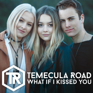 收聽Temecula Road的What If I Kissed You歌詞歌曲