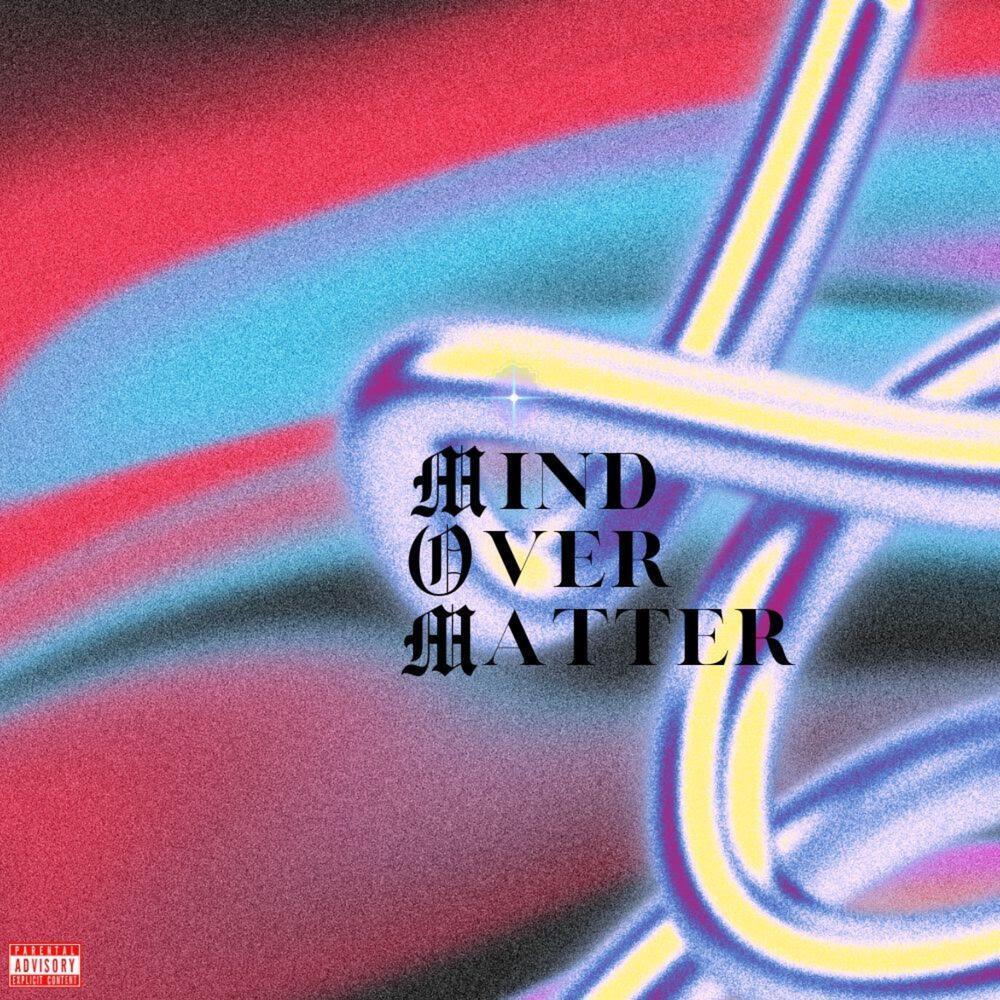 Mind over Matter (Explicit)